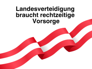 Mehr über den Artikel erfahren Landesverteidigung braucht rechtzeitige Vorsorge